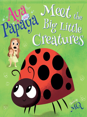 cover image of AYA and PAPAYA Meet the Big Little Creatures